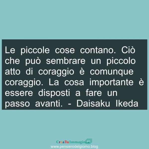 Citazione-del-giorno-le-piccole-cose-contano-ogni-piccolo-atto-di-coraggio.jpg